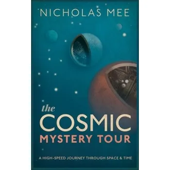 The Cosmic Mystery Tour - Mee, Nicholas