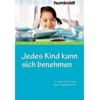Jedes Kind kann sich benehmen - Meyden, Nandine