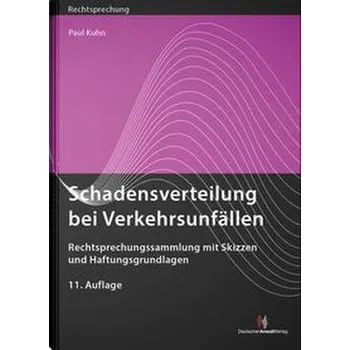 Schadensverteilung bei Verkehrsunfällen - Kuhn, Paul [DE] (2023, Brožovaná, Deutscher Anwaltverlag Gm)