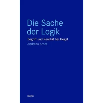 Die Sache der Logik - Arndt, Andreas