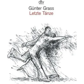 Letzte Tänze - Günter Grass