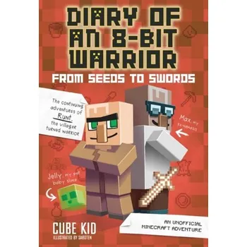 Kniha Diary of an 8-Bit Warrior: From Seeds to Swords (Book 2 8-Bit Warrior series) - Cube Kid