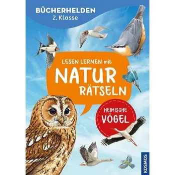 První čtění Lesen lernen mit Naturrätseln, Bücherhelden 2. Klasse, heimische Vögel - Freifrau Hiller von Gaertringen, Julia