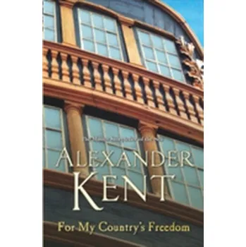 Kniha For My Country's Freedom - Kent, Alexander