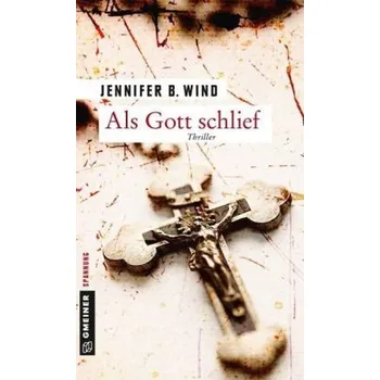 Als Gott schlief - Wind, Jennifer B.