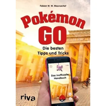 Technika Pokémon GO - Mauruschat, Fabian W. W.