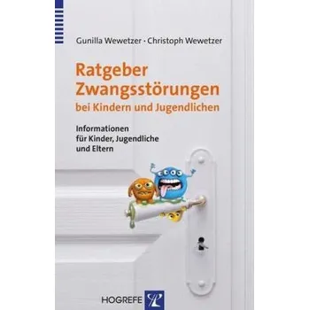 Ratgeber Zwangsstörungen bei Kindern und Jugendlichen - Wewetzer, Gunilla