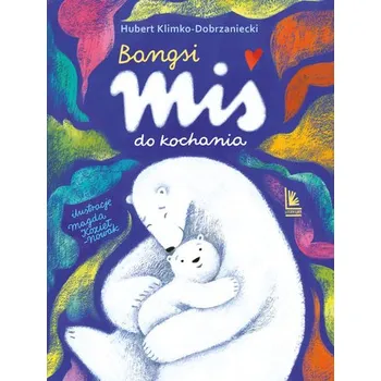 Bangsi. Miś do kochania - Hubert Klimko-Dobrzaniecki