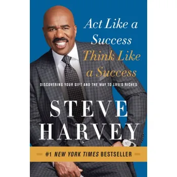 Populárně naučná literatura pro dospělé Act Like a Success, Think Like a Success - Steve Harvey