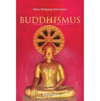 Buddhismus - Schumann, Hans Wolfgang