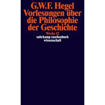 Vorlesungen über die Philosophie der Geschichte - Hegel, Georg Wilhelm Friedrich