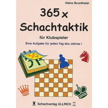 365 x Schachtaktik für Klubspieler - Brunthaler, Heinz