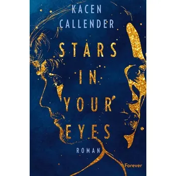 Stars In Your Eyes - Callender, Kacen [DE] (2024, Brožovaná, Forever)