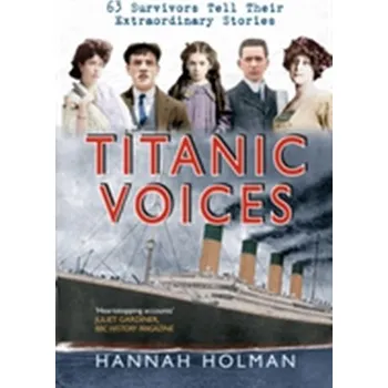 Titanic Voices - Holman, Hannah
