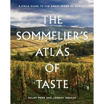 The Sommelier's Atlas of Taste - Parr, Rajat