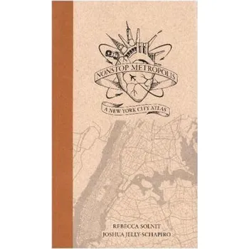 Cestování Nonstop Metropolis - Solnit, Rebecca [EN] (2016, Brožovaná, University of California Press)