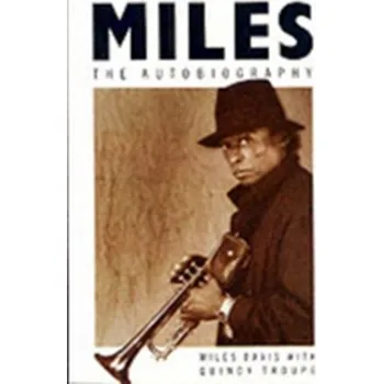 Literární biografie Miles - Miles Davis, Quincy Troupe Picador