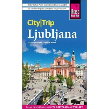 Cestování Reise Know-How CityTrip Ljubljana - Schetar, Daniela [DE] (2023, Brožovaná, Reise Know-How Rump GmbH)