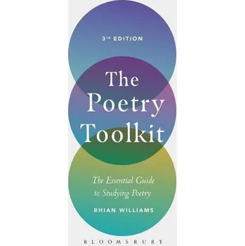 The Poetry Toolkit - Williams, Rhian [EN] (2019, Brožovaná, Bloomsbury Publishing PLC)