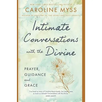 Intimate Conversations with the Divine - Caroline Myss [EN] (2022, Brožovaná, Hay House UK Ltd)