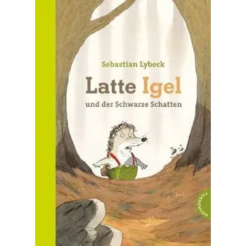 Pohádka Latte Igel und der Schwarze Schatten - Lybeck, Sebastian