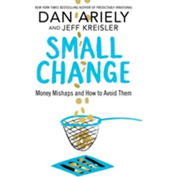 Small Change - Dan Ariely