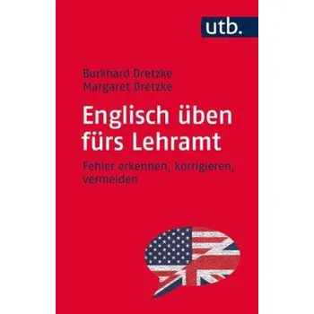 Anglický jazyk Englisch üben fürs Lehramt - Dretzke, Burkhard
