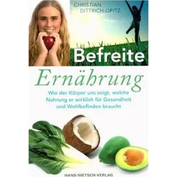 Befreite Ernährung - Opitz, Christian