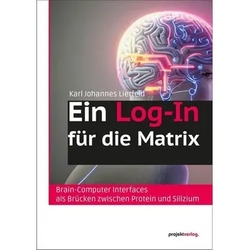 Technika Ein Log-In für die Matrix - Lierfeld, Karl Johannes