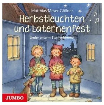 Herbstleuchten und Laternenfest, 1 Audio-CD - Meyer-Göllner, Matthias