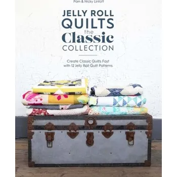 Jelly Roll Quilts: The Classic Collection - Lintott, Pam
