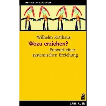 Wozu erziehen? - Rotthaus, Wilhelm