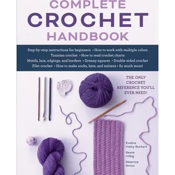 Complete Crochet Handbook - Hetty-Burkart, Eveline
