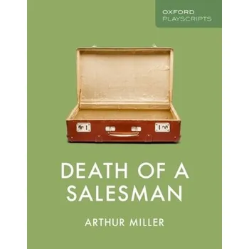 Oxford Playscripts: Death of a Salesman - Arthur Miller