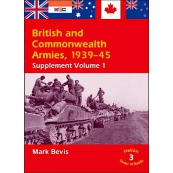 Cestování British & Commonwealth Armies 1939-45: Supplement Volume 1 (Helion Order of Battle)