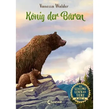Das geheime Leben der Tiere (Wald, Band 2) - König der Bären - Walder, Vanessa
