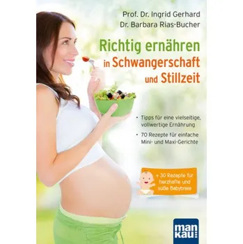 Richtig ernähren in Schwangerschaft und Stillzeit - Gerhard, Ingrid