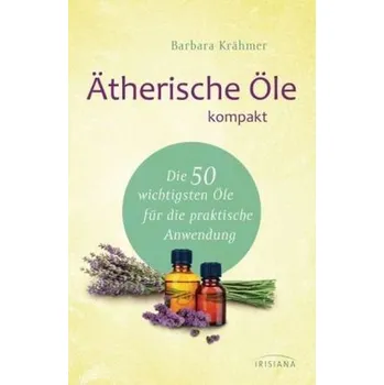 Ätherische Öle kompakt - Krähmer, Barbara