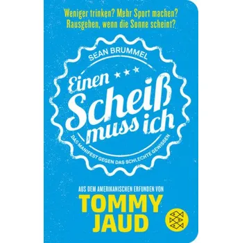 Sean Brummel: Einen Scheiß muss ich - Jaud, Tommy