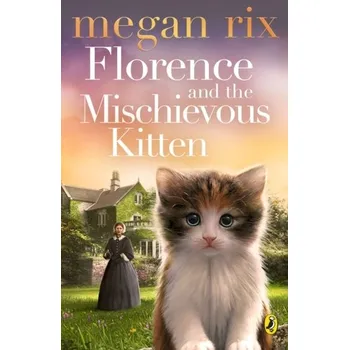 Florence and the Mischievous Kitten - Megan Rix