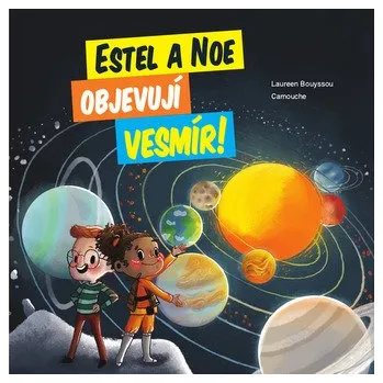 Estel a Noe objevují vesmír - Laureen Bouyssou a Camouche