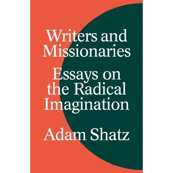 Writers and Missionaries - Shatz, Adam