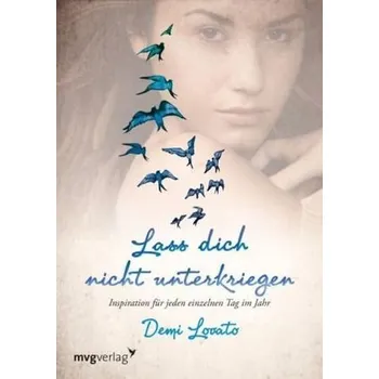 Literární biografie Lass dich nicht unterkriegen - Lovato, Demi