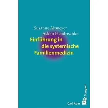 Einführung in die systemische Familienmedizin - Altmeyer, Susanne