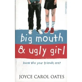 Cizojazyčná kniha Big Mouth & Ugly Girl - Joyce Carol Oates