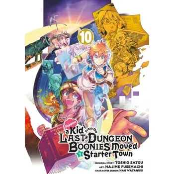 Suppose A Kid From The Last Dungeon Boonies Moved To A Starter Town 10 - Satou; Fusemachi, Hajime; Watanuki, Nao