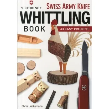 Victorinox Swiss Army Knife Whittling Book - Lubkemann, Chris