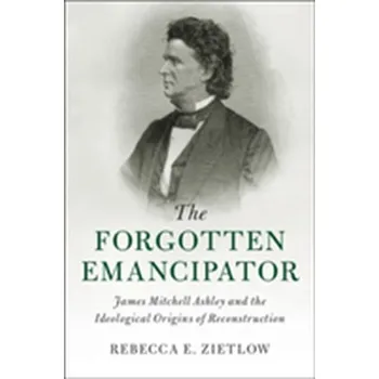 The Forgotten Emancipator - Zietlow, Rebecca E.