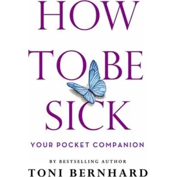 How to be Sick - Bernhard, Toni