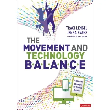 The Movement and Technology Balance - Kuczala, Michael S.; Lengel, Traci